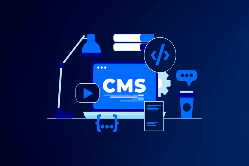 ما هو نظام إدارة المحتوى CMS؟ التعريف، الأنواع، المكونات والمميزات