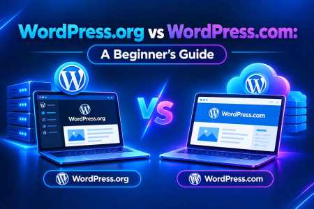 WordPress.org vs WordPress.com: A Beginner’s Guide
